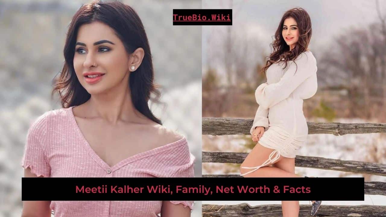 Meetii Kalher Wiki Family Net Worth Facts