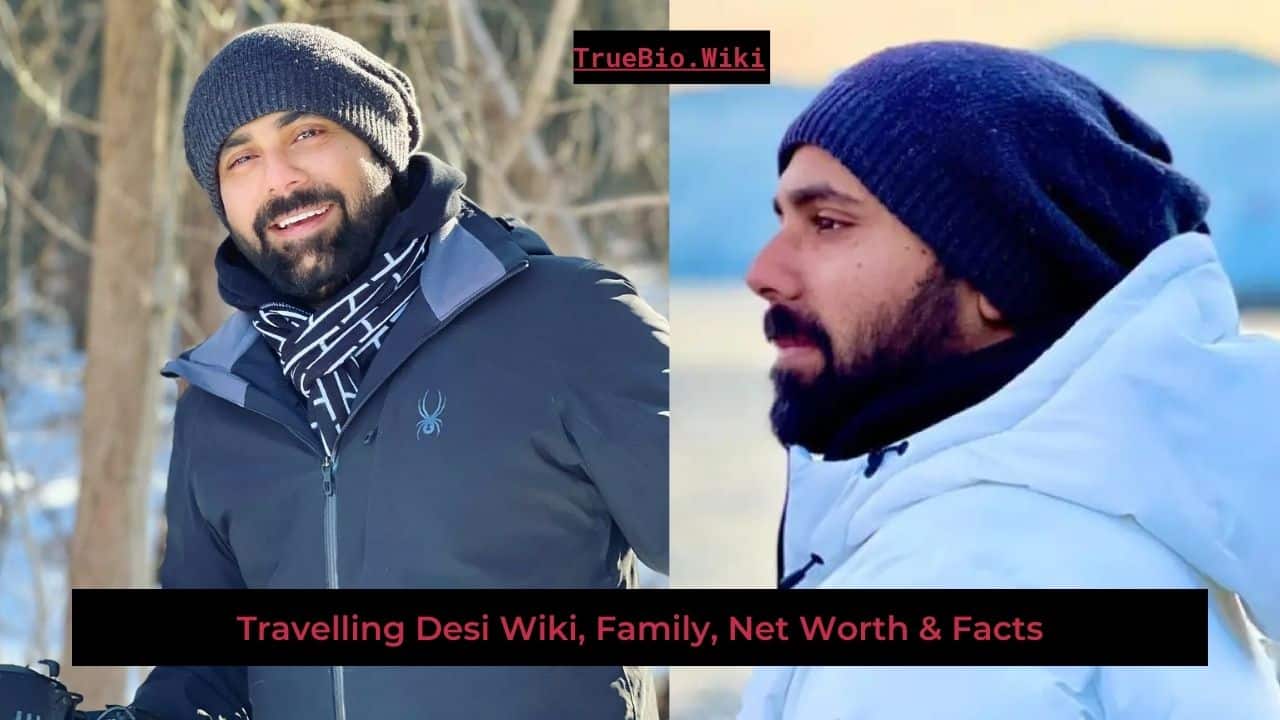 Travelling Desi Wiki Family Net Worth Facts