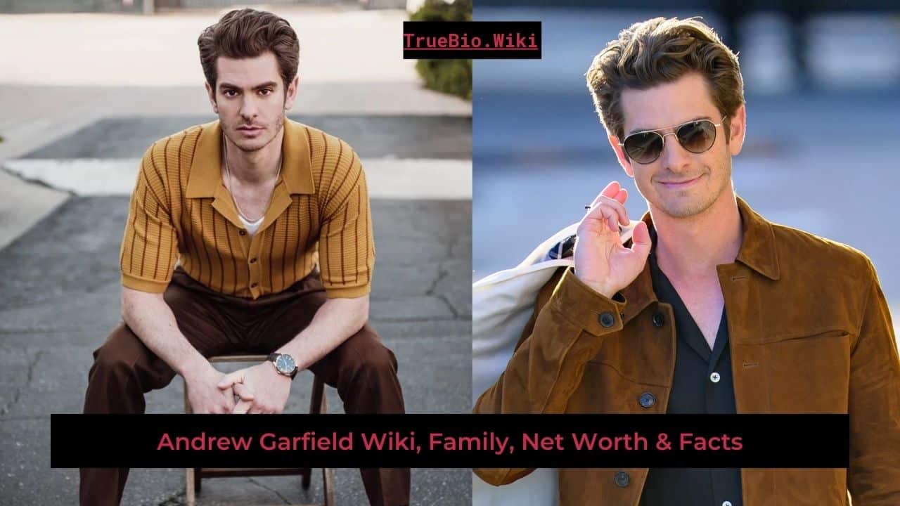 Andrew Garfield Wiki, Family, Net Worth &Amp; Facts